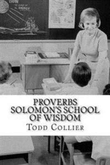 Proverbs: Solomon's School of Wisdom