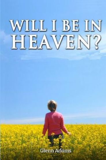 Will I Be in Heaven