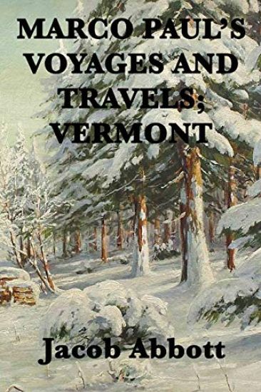 Marco Paul's Voyages and Travels; Vermont