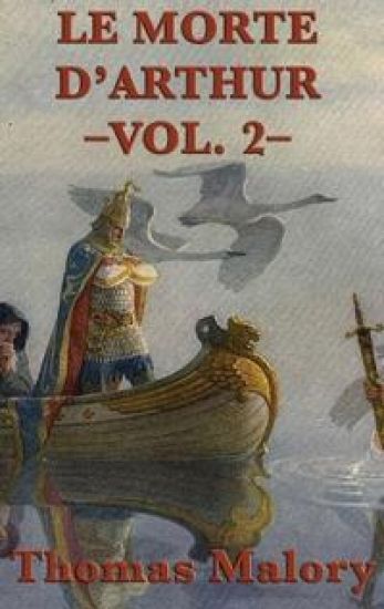 Le Morte D'Arthur -Vol. 2-