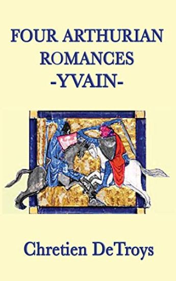 Four Arthurian Romances -Yvain-
