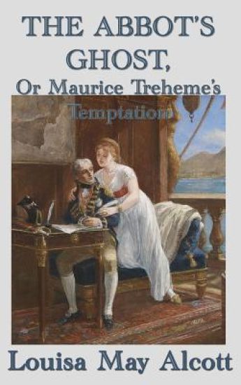 The Abbot's Ghost, Or Maurice Treheme's Temptation