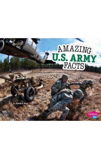 Amazing U.S. Army Facts