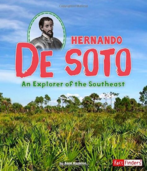 Hernando de Soto: An Explorer of the Southeast