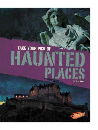 Take Your Pick of Haunted Places