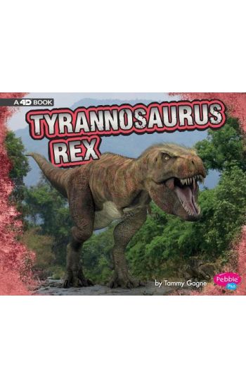 Tyrannosaurus Rex: A 4D Book
