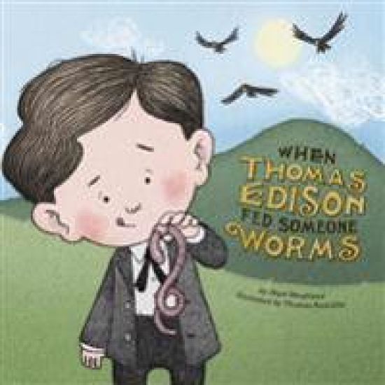 When Thomas Edison Fed Someone Worms