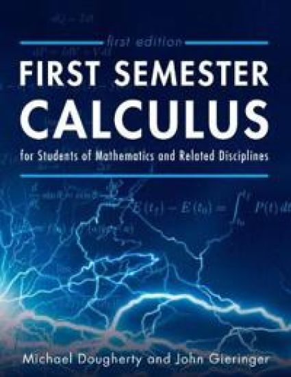 First Semester Calculus for Students of Mathematics and Related Disciplines