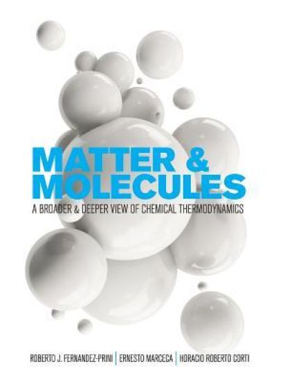 Matter and Molecules: A Broader and Deeper View of Chemical Thermodynamics