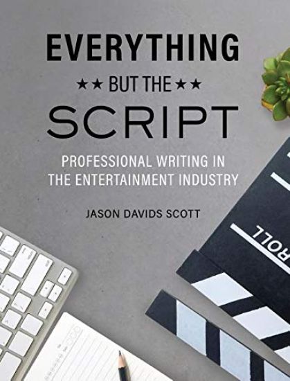 Everything but the Script: Professional Writing in the Entertainment Industry