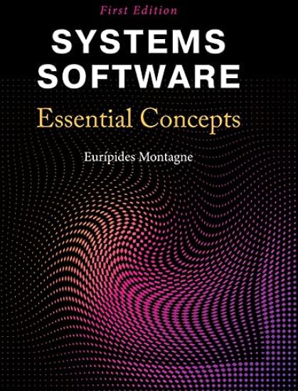 Systems Software: Essential Concepts