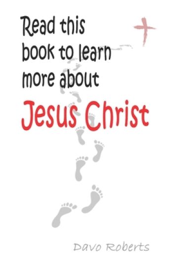Read this book if you want to learn more about Jesus Christ