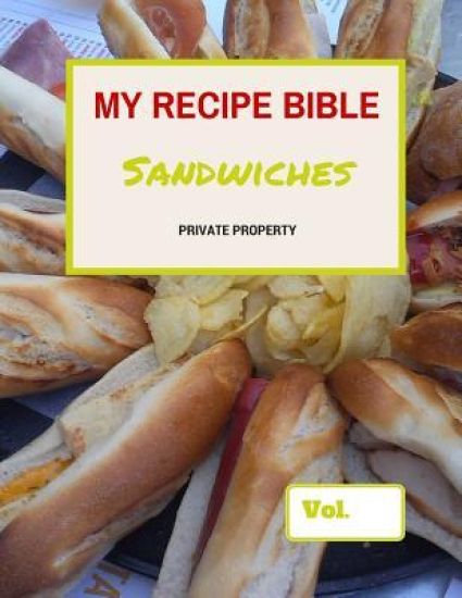 My Recipe Bible - Sandwiches: Private Property