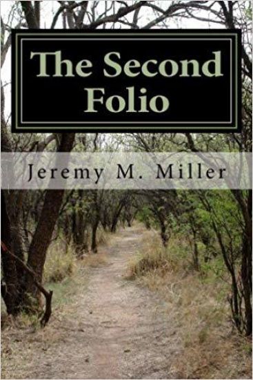 The Second Folio: A Set of Plays by Jeremy M. Miller