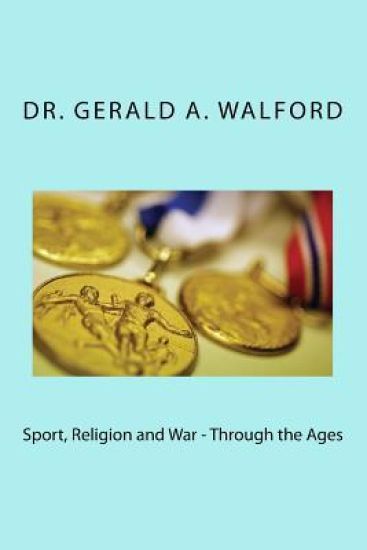 Sport, Religion and War - Through the Ages