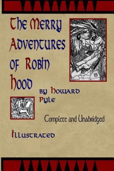 Merry Adventures of Robin Hood: Written and Illustrated by Howard Pyle