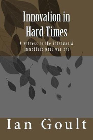 Innovation in Hard Times: A Witness to the Intermediate and Post-war Years