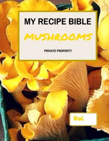 My Recipe Bible - Mushrooms: Private Property