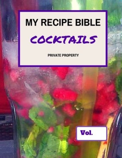 My Recipe Bible - Cocktails: Private Property