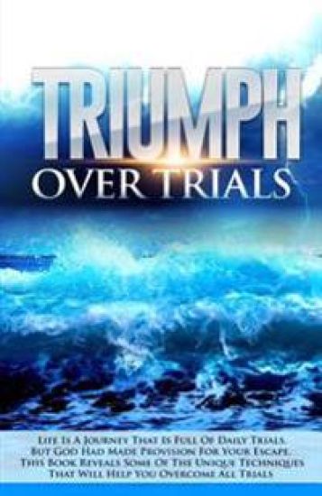 TRIUMPH Over TRIALS: TRIUMPH Over TRIALS