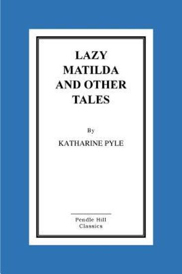 Lazy Matilda And Other Tales