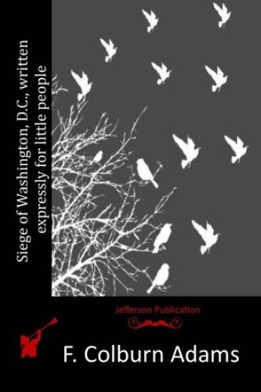 Siege of Washington, D.C., written expressly for little people
