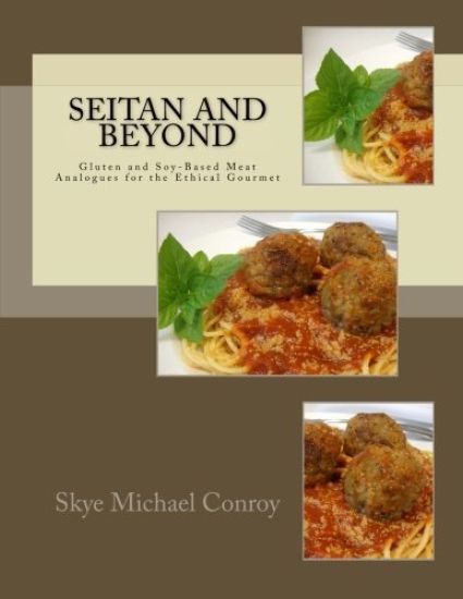 Seitan and Beyond: Gluten and Soy-Based Meat Analogues for the Ethical Gourmet