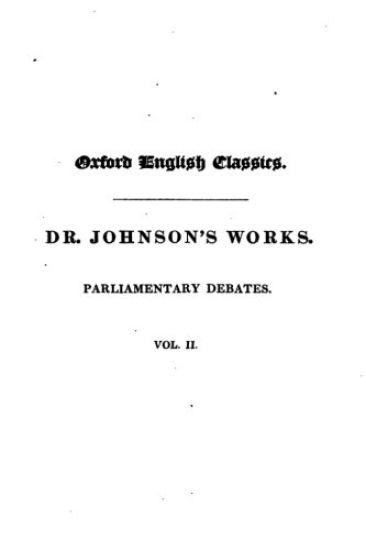 Samuel Johnson Works - Parliamentary Debates - Volume II