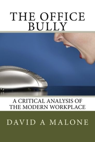 The Office Bully - A Critical Analysis of the Modern Workplace