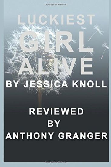 Luckiest Girl Alive by Jessica Knoll - Reviewed
