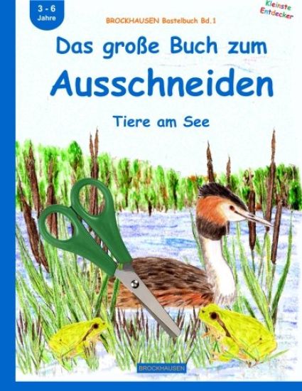 BROCKHAUSEN Bastelbuch Bd.1: Das große Buch zum Ausschneiden: Tiere am See