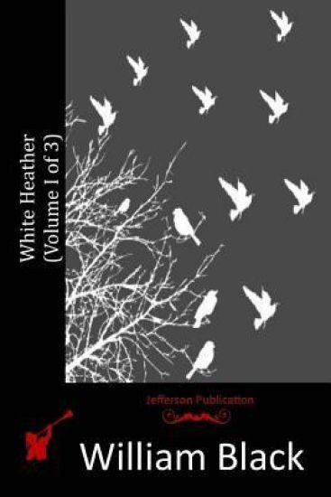 White Heather (Volume I of 3)