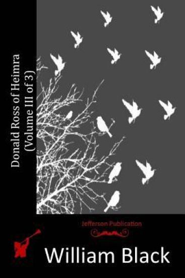 Donald Ross of Heimra (Volume III of 3)