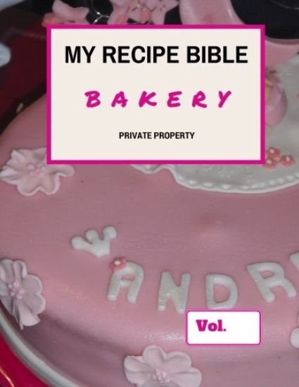 My Recipe Bible - Bakery: Private Property