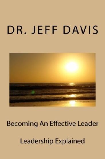 Becoming An Effective Leader: Leadership Explained