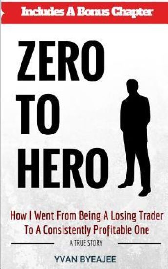 Zero to Hero: How I went from being a losing trader to a consistently profitable one