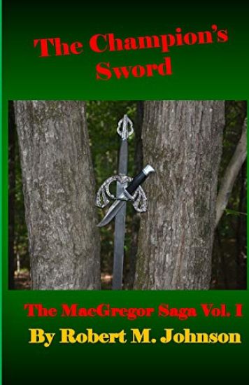 The Champion's Sword: The MacGregor Saga Volume I