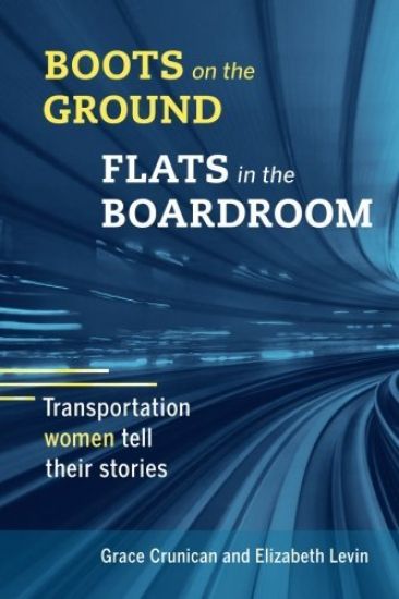 Boots on the Ground, Flats in the Boardroom: Transportation Women Tell Their Stories
