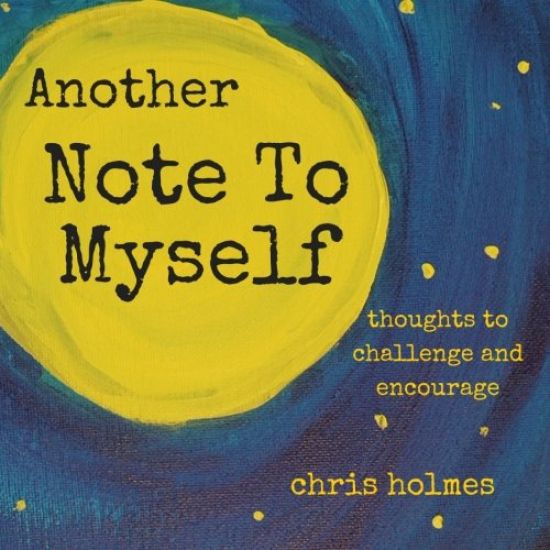 Another Note to Myself: Thoughts to Challenge and Encourage