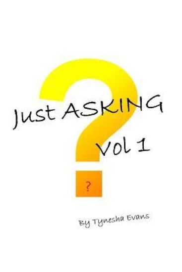 Just Asking Vol. 1