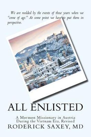 All Enlisted: A Mormon Missionary in Austria During the Vietnam Era, Revised