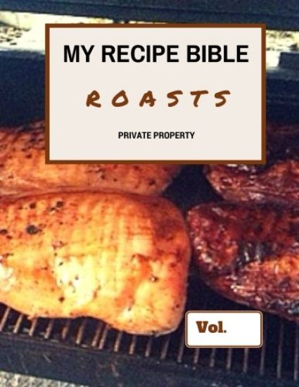 My Recipe Bible - Roasts: Private Property