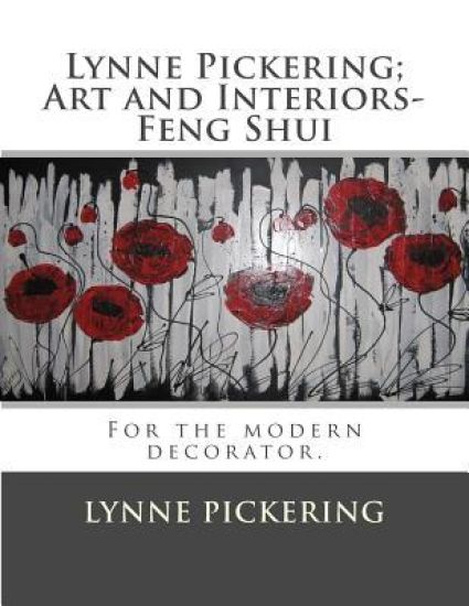 Lynne Pickering; Art and Interiors- Feng Shui: For the modern decorator.