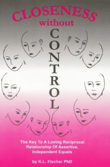 Closeness without Control: The key to a loving reciprocal relationship of assertive independent equals