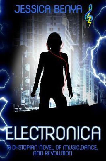 Electronica: A dystopian novel of music, dance and revolution