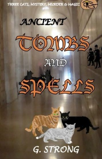 Ancient Tombs and Spells: Three Cats, Mystery, Murder & Magic