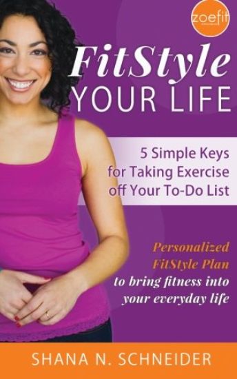 FitStyle Your Life: 5 Simple Keys for Taking Exercise off Your To-Do List