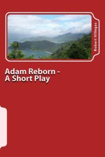 Adam Reborn - A Short Play