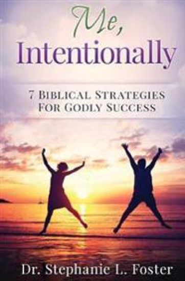 Me, Intentionally: 7 Biblical Strategies for Godly Success