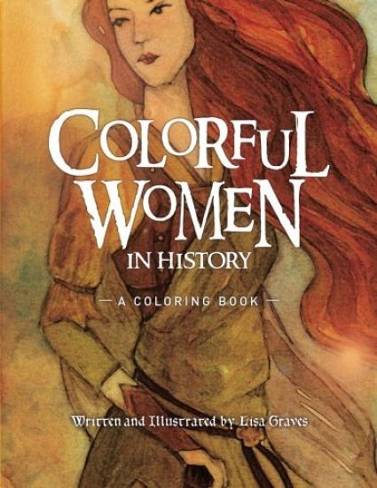 Colorful Women in History: A Coloring Book
